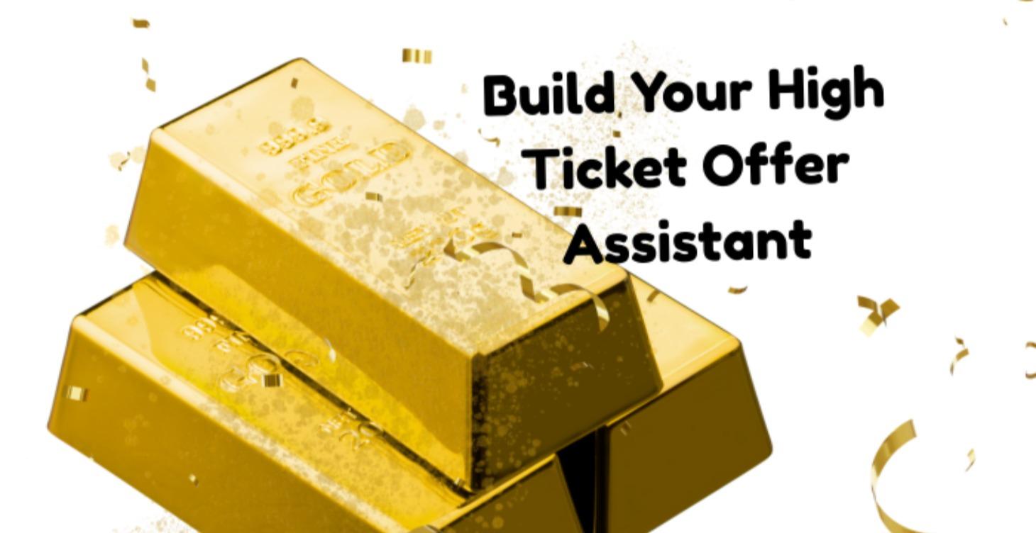 Build a High-Ticket Offer Assistant