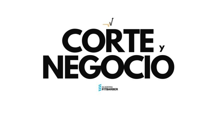 CORTE Y NEGOCIO para Barberos
