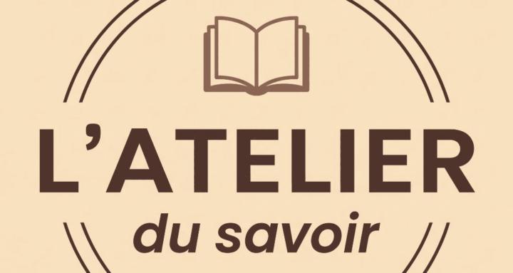 L'ATELIER DU SAVOIR