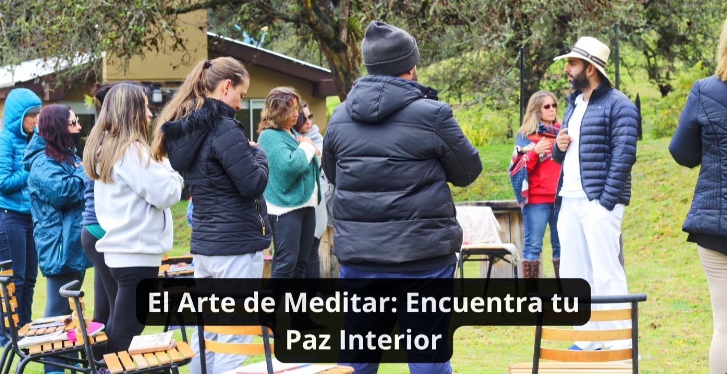 El Arte de Meditar : Encuentra tu Paz Interior