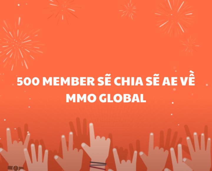 #500 MEMBER SẼ ZOOM CHIA SẼ AE VỀ MMO GLOBAL