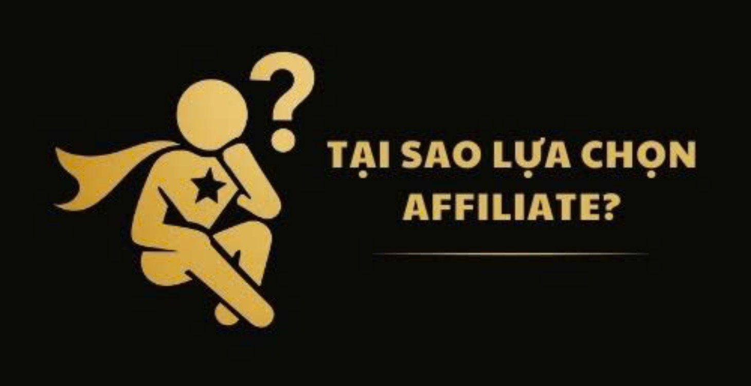 TẠI SAO LỰA CHỌN AFFILIATE