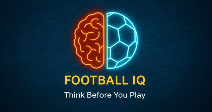 Football IQ – Smart Players