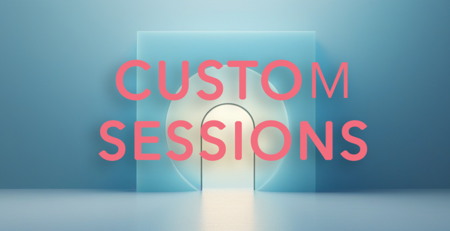 CUSTOM SESSION