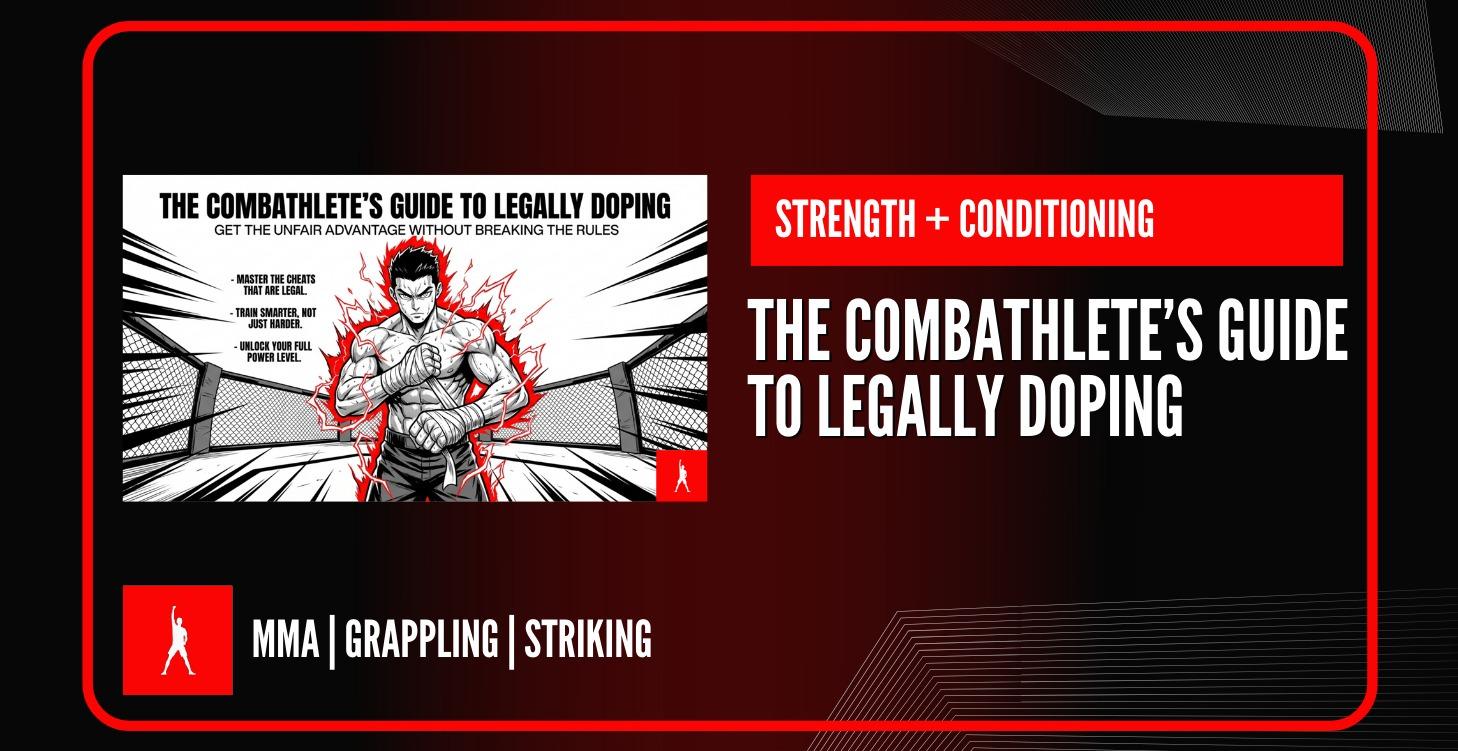 The Combathlete's Guide To Legally Doping