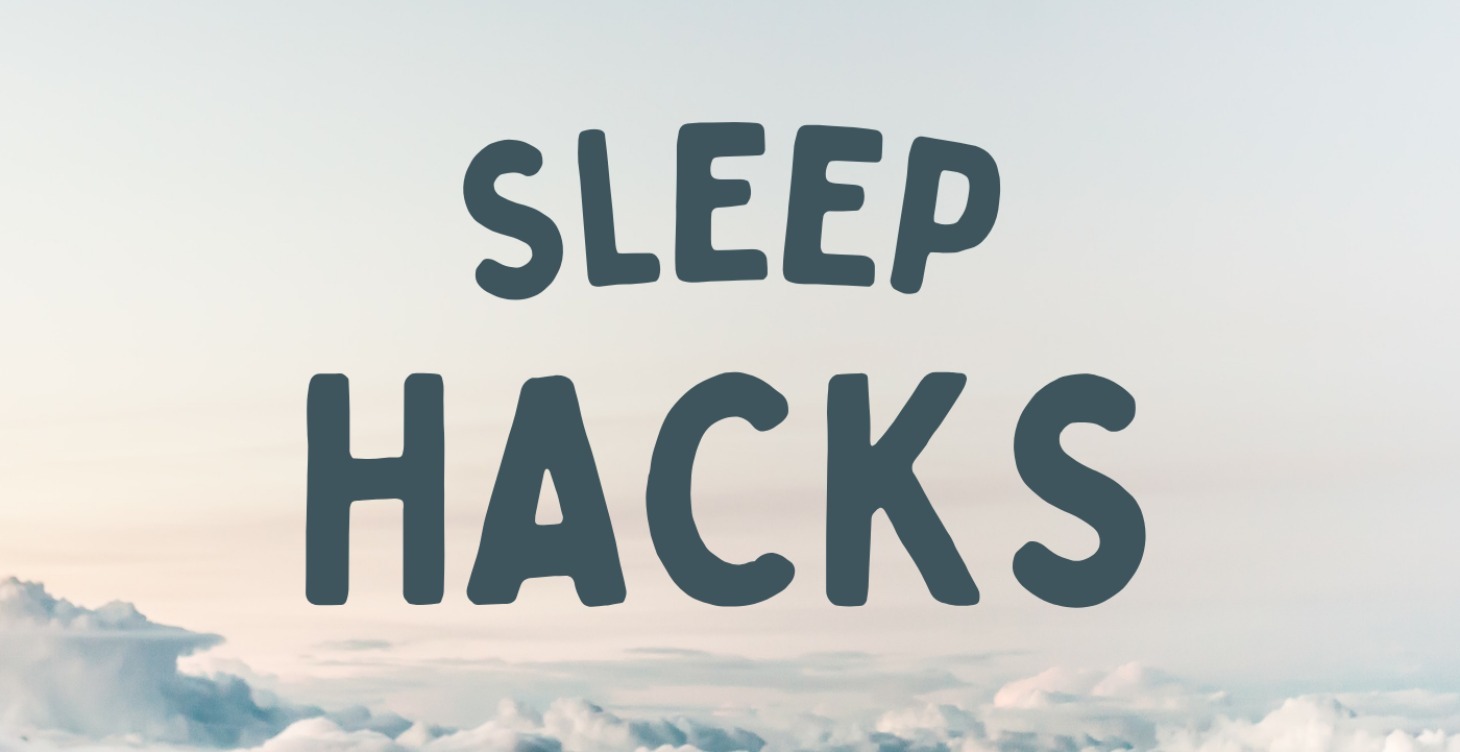 Sleep Hacks