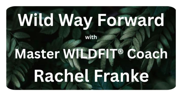 Wild Way Forward