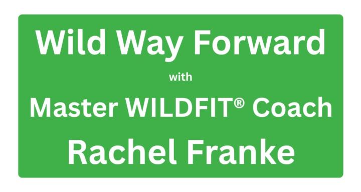 Wild Way Forward