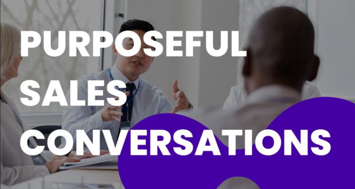 Purposeful Sales Conversations