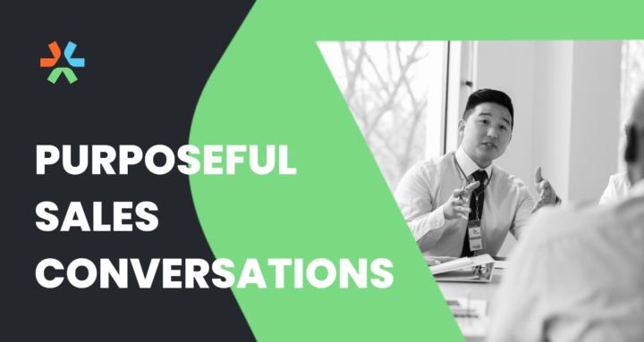 Purposeful Sales Conversations