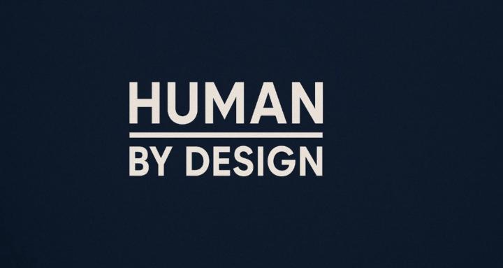 The Human By Design