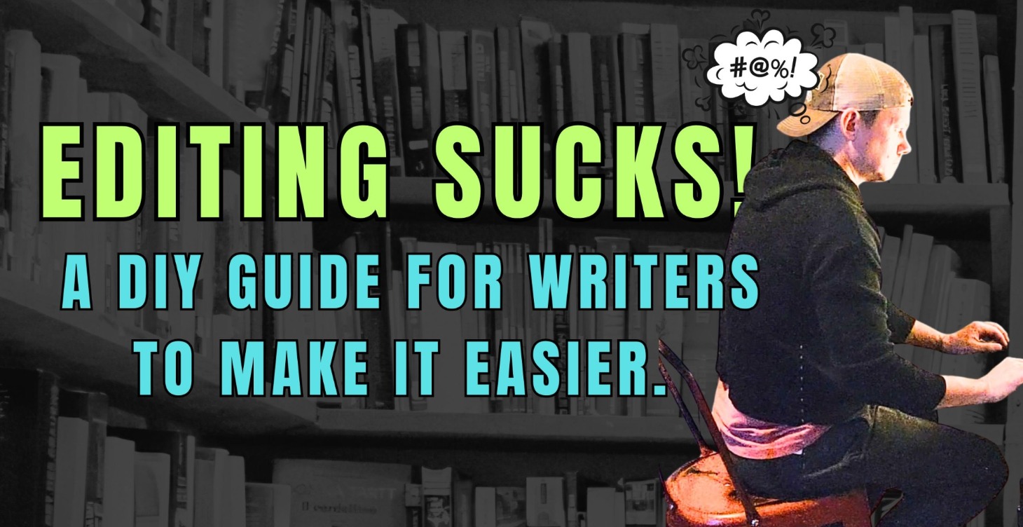 Editing Sucks! (A DIY Guide to Self-Editing)