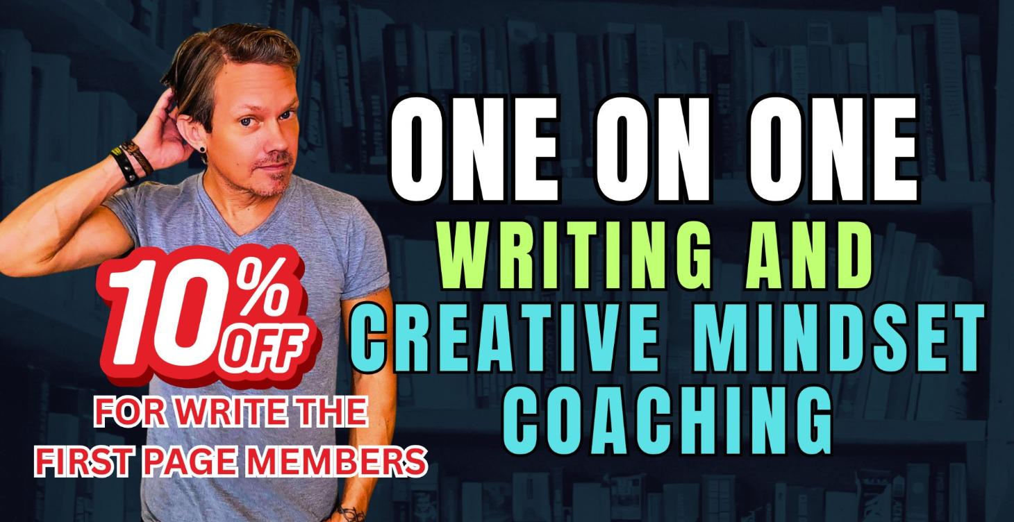 1:1 WRITING AND CREATIVE MINDSET COACHING W/ ME