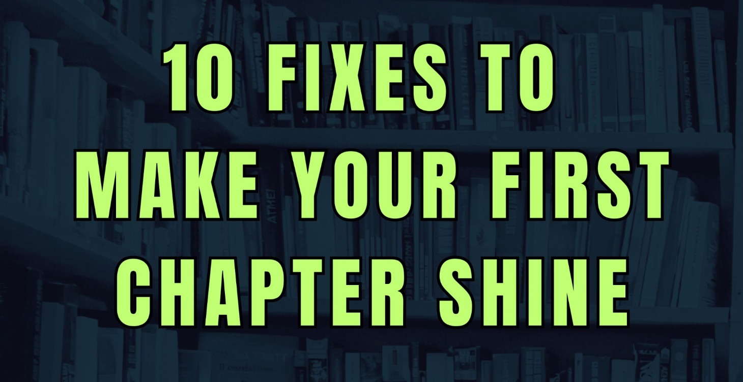 10 Fixes to Make Your First Chapter Shine