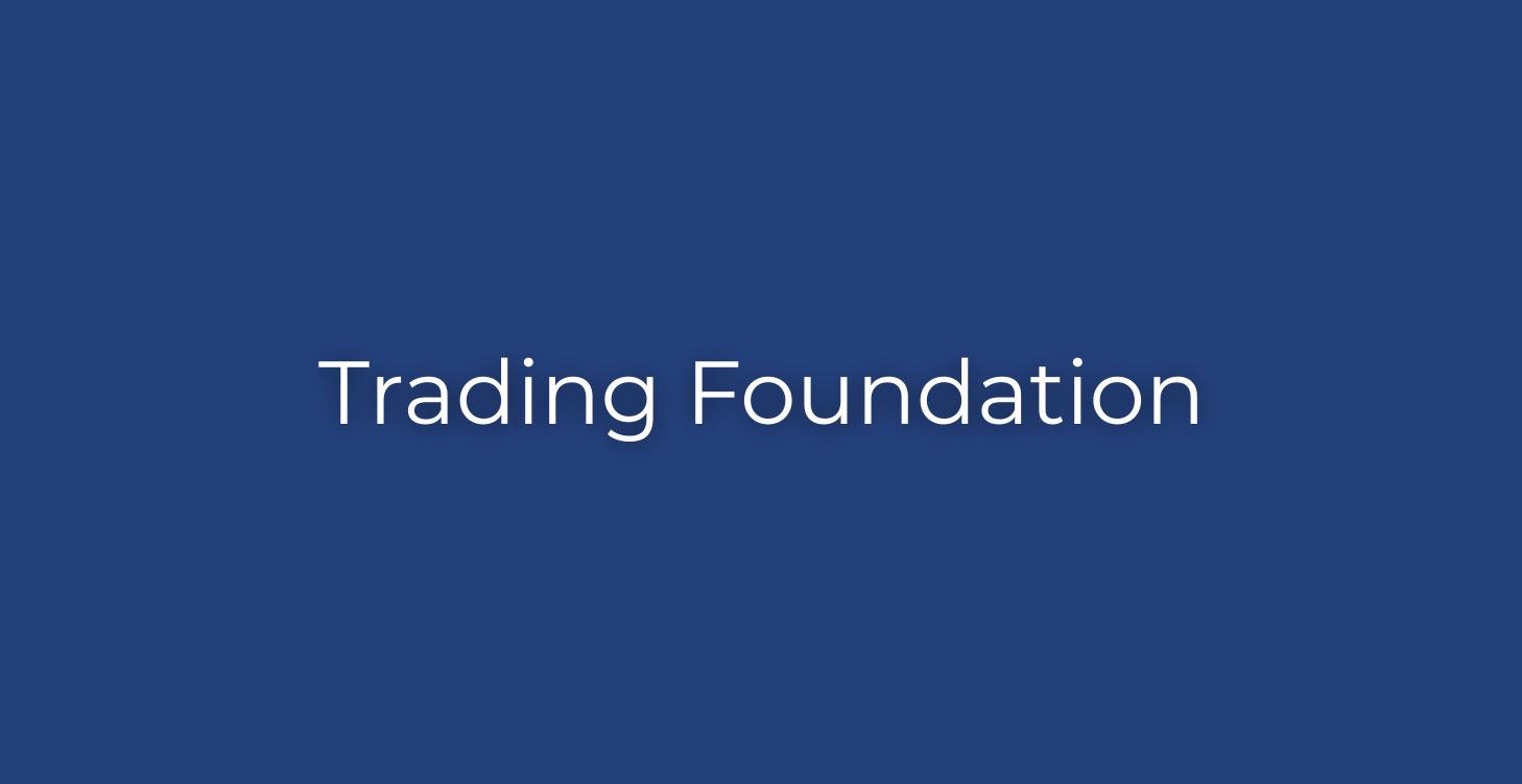 📚 Trading Foundation