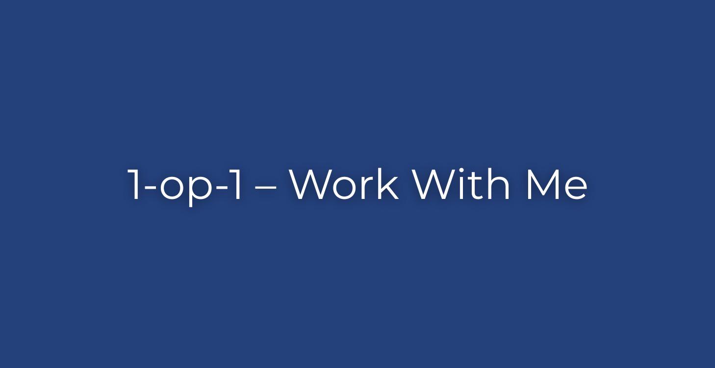 🧑‍💻 1-op-1 – Work With Me