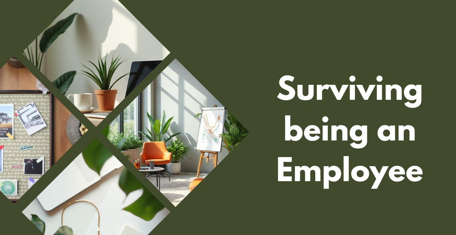 SURVIVING BEING AN EMPLOYEE