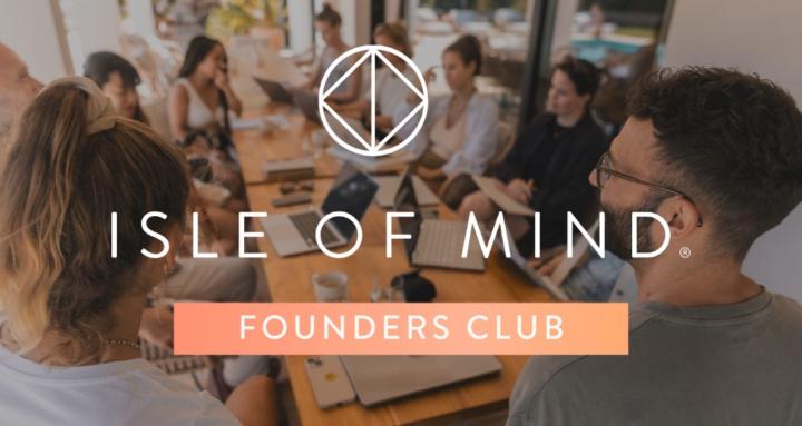 ISLE OF MIND Founders Club