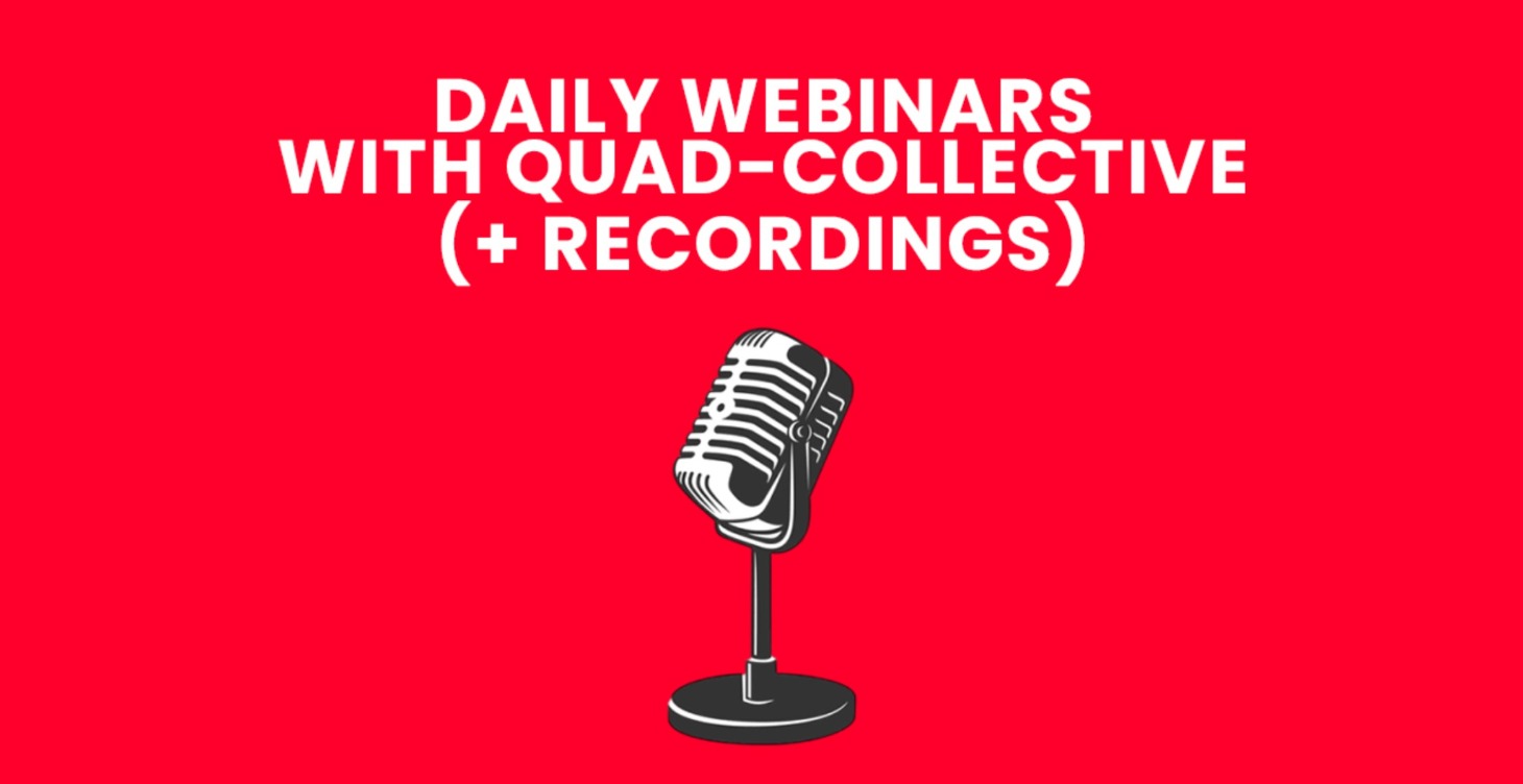 Daily Webinars With Quad Collective (+ Recordings)