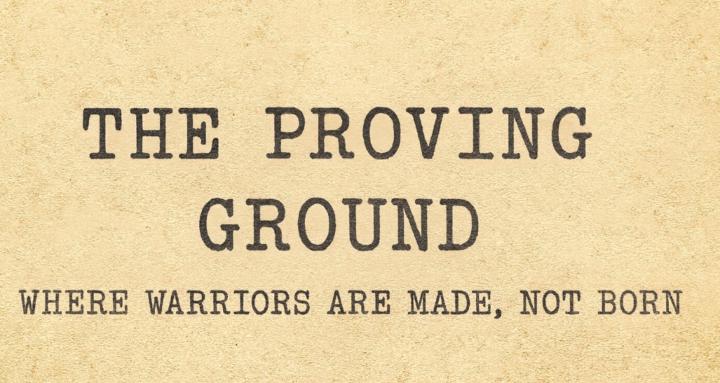 The Proving Ground