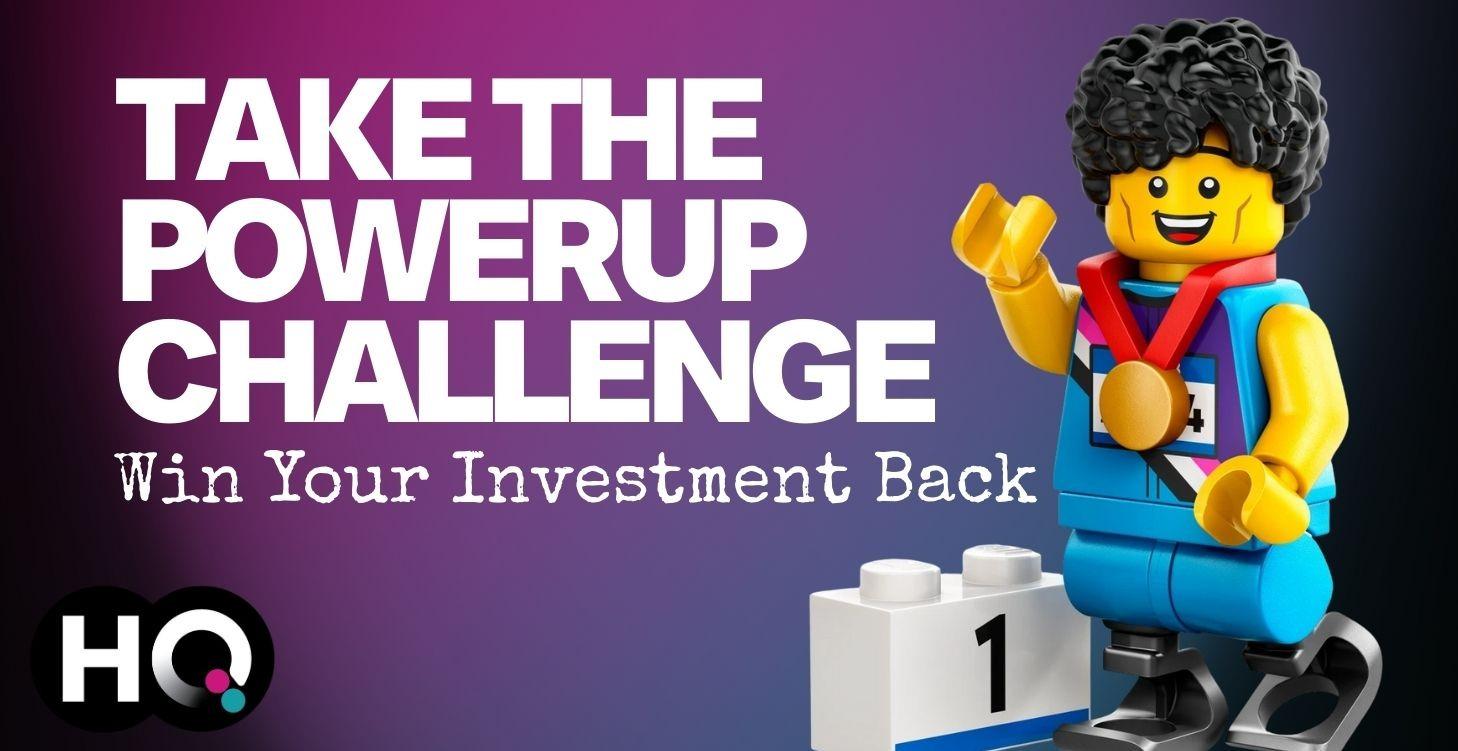 THE POWER-UP CHALLANGE - Win Back Your Investment