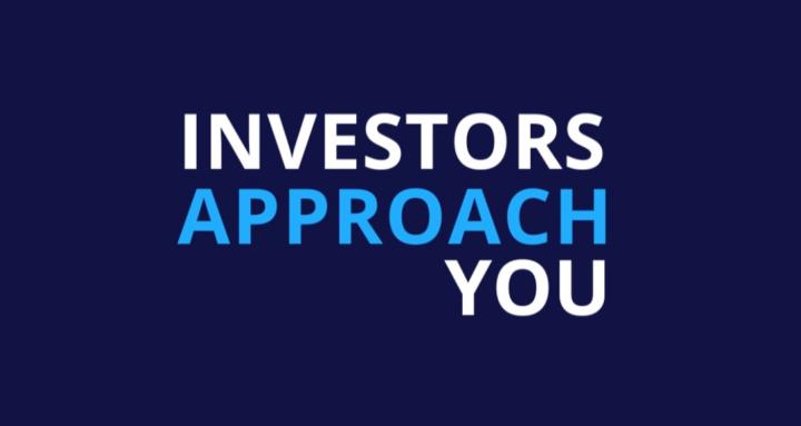 Investors Approach You