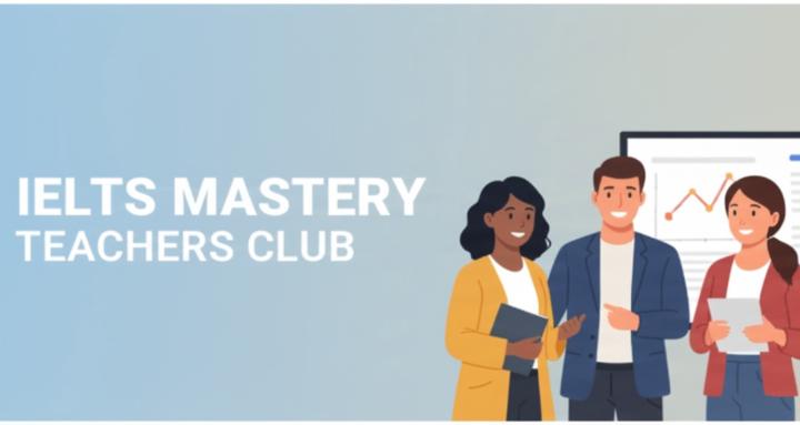 IELTS MASTERY TEACHER CLUB
