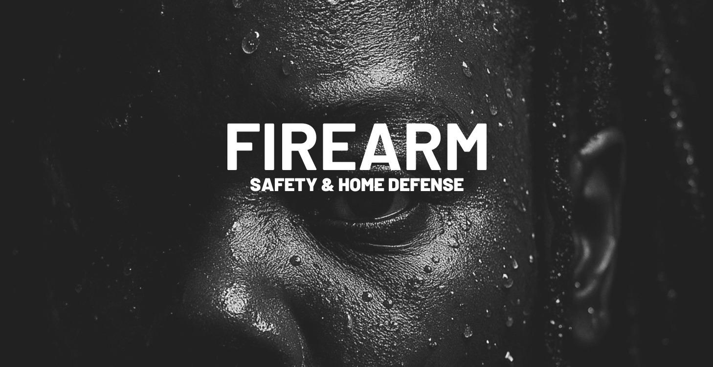 Firearm Safety & Home Defense (OPTIONAL)