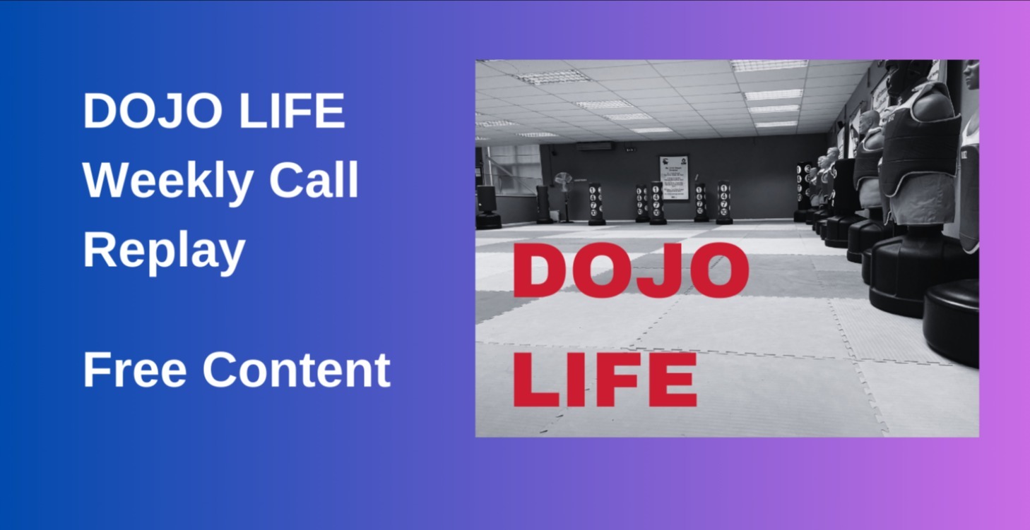 Dojo Life Weekly Calls