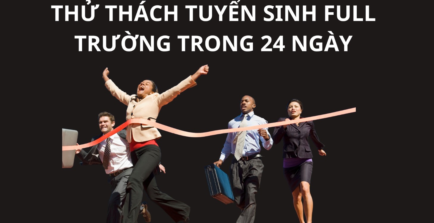 THỬ THÁCH TUYỂN SINH FULL TRƯỜNG TRONG 24 NGÀY