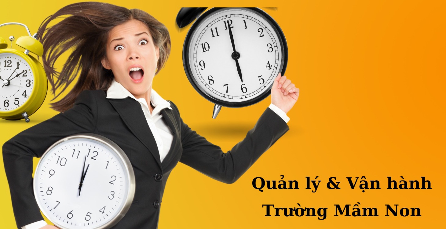 QUẢN LÝ VÀ VẬN HÀNH TRƯỜNG MẦM NON HIỆU QUẢ