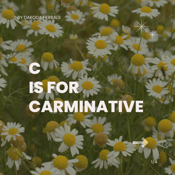 C is for Carminative!