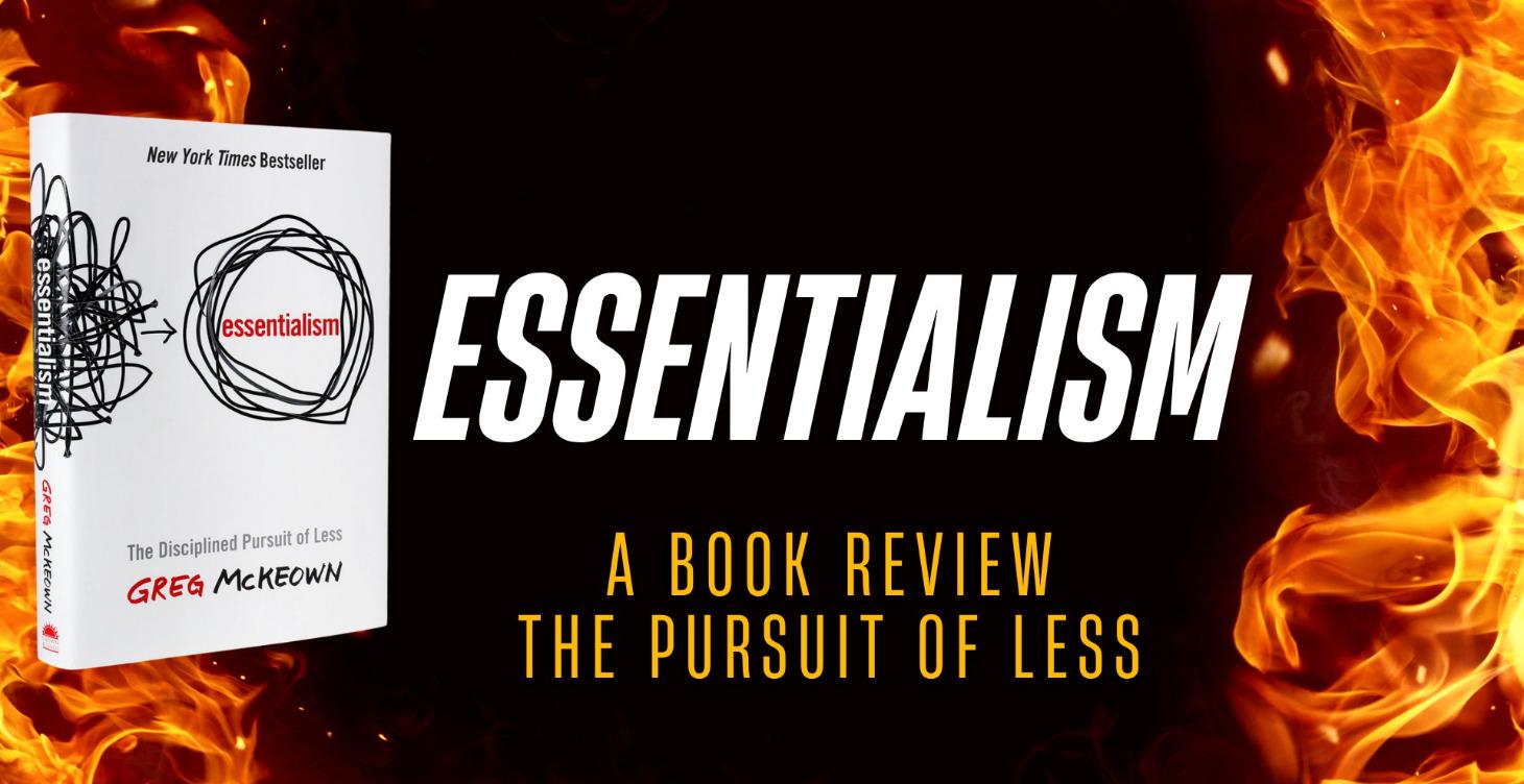 Essentialism - A Disciplined Pursuit of Less