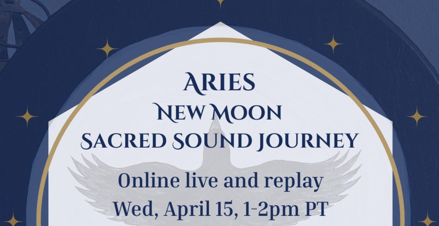Aries New Moon Sacred Sound Journey RECORDING