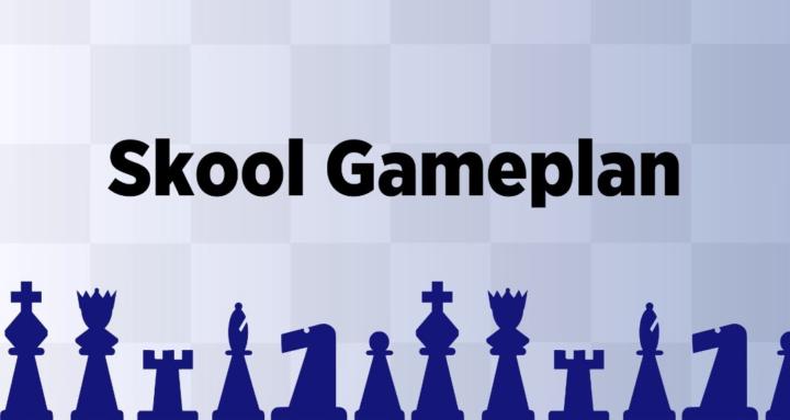 Skool Gameplan