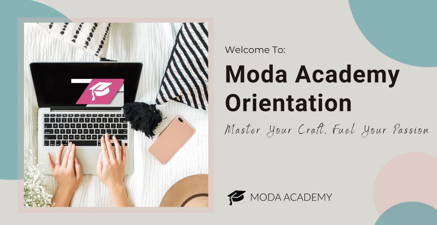 Moda Academy Orientation