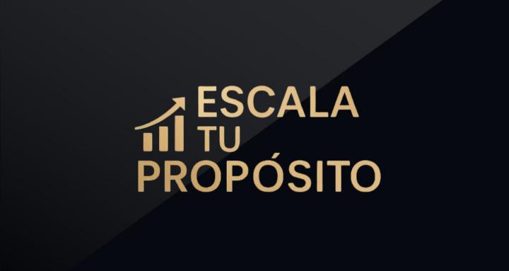 Escala Tu Propósito
