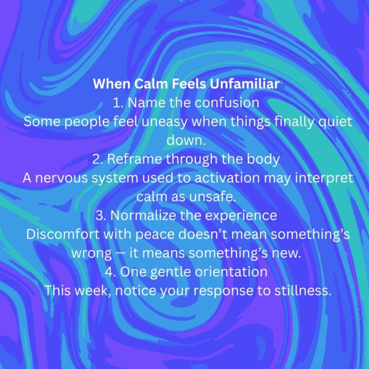 Mindful Monday ~ Unfamiliar Calm