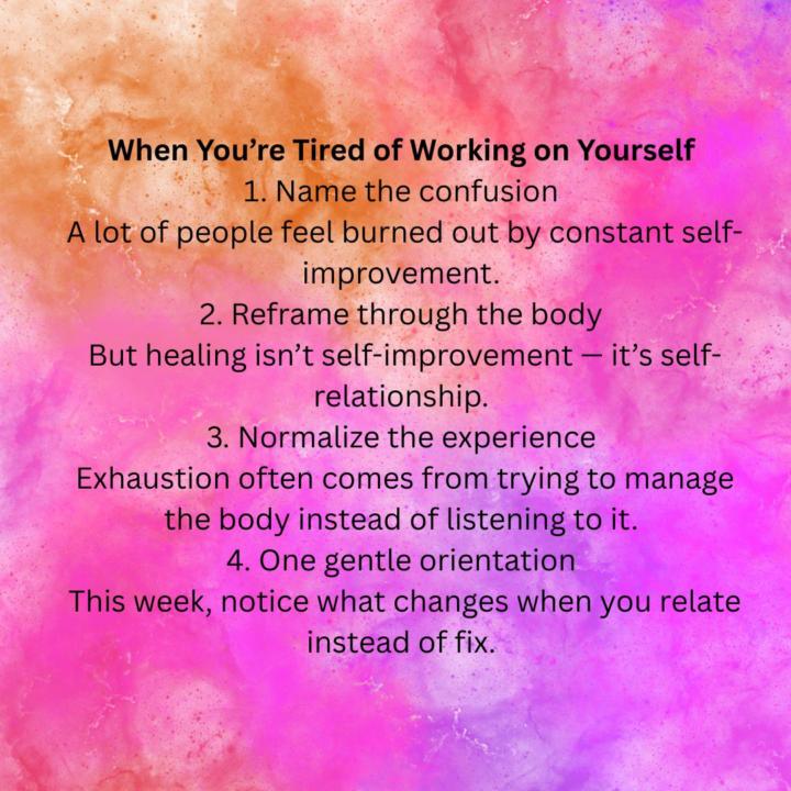 Weekly Body Based Reflection - Tired of Working on Yourself