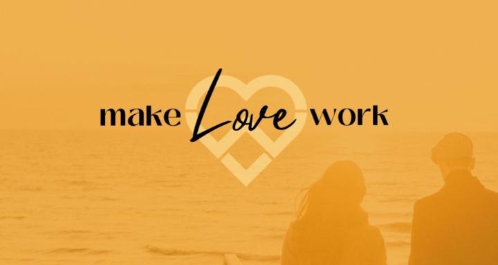 Make Love Work Liebe lernen