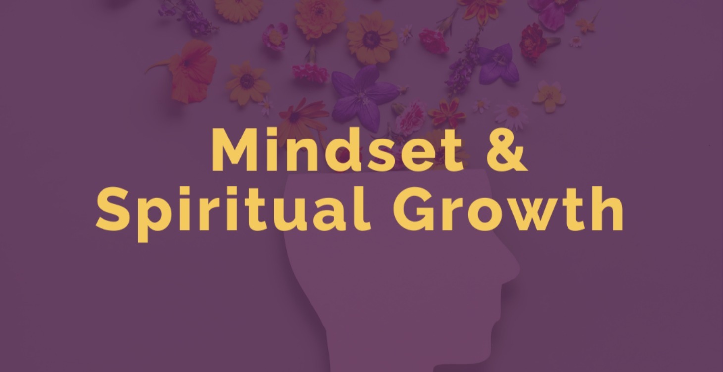 Mindset & Spiritual Growth