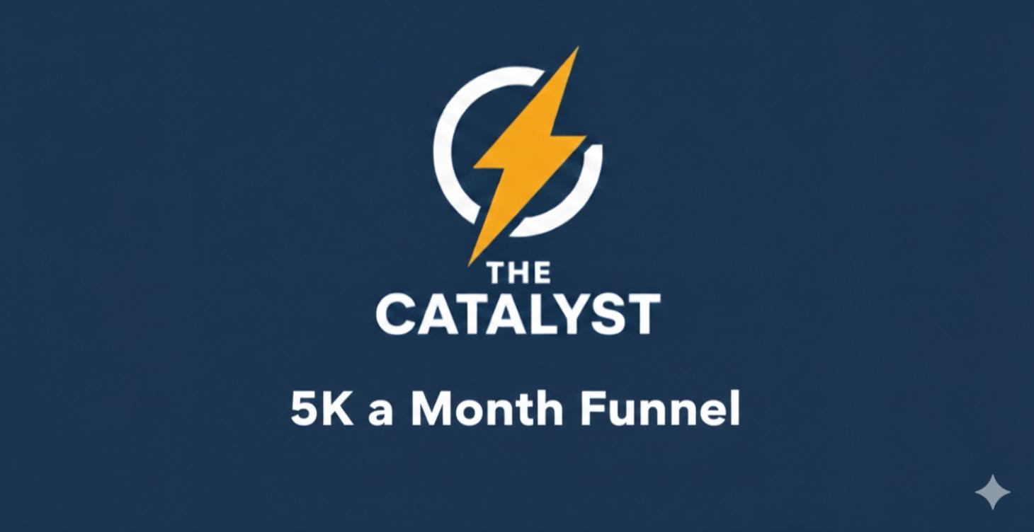 5K a Month The Catalyst Method Funnel