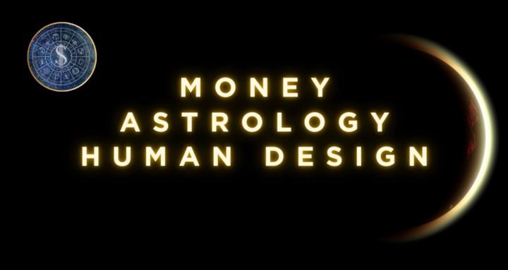 Money Astrology Human Design