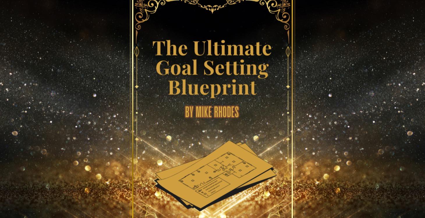 The Ultimate Goal Setting Blueprint