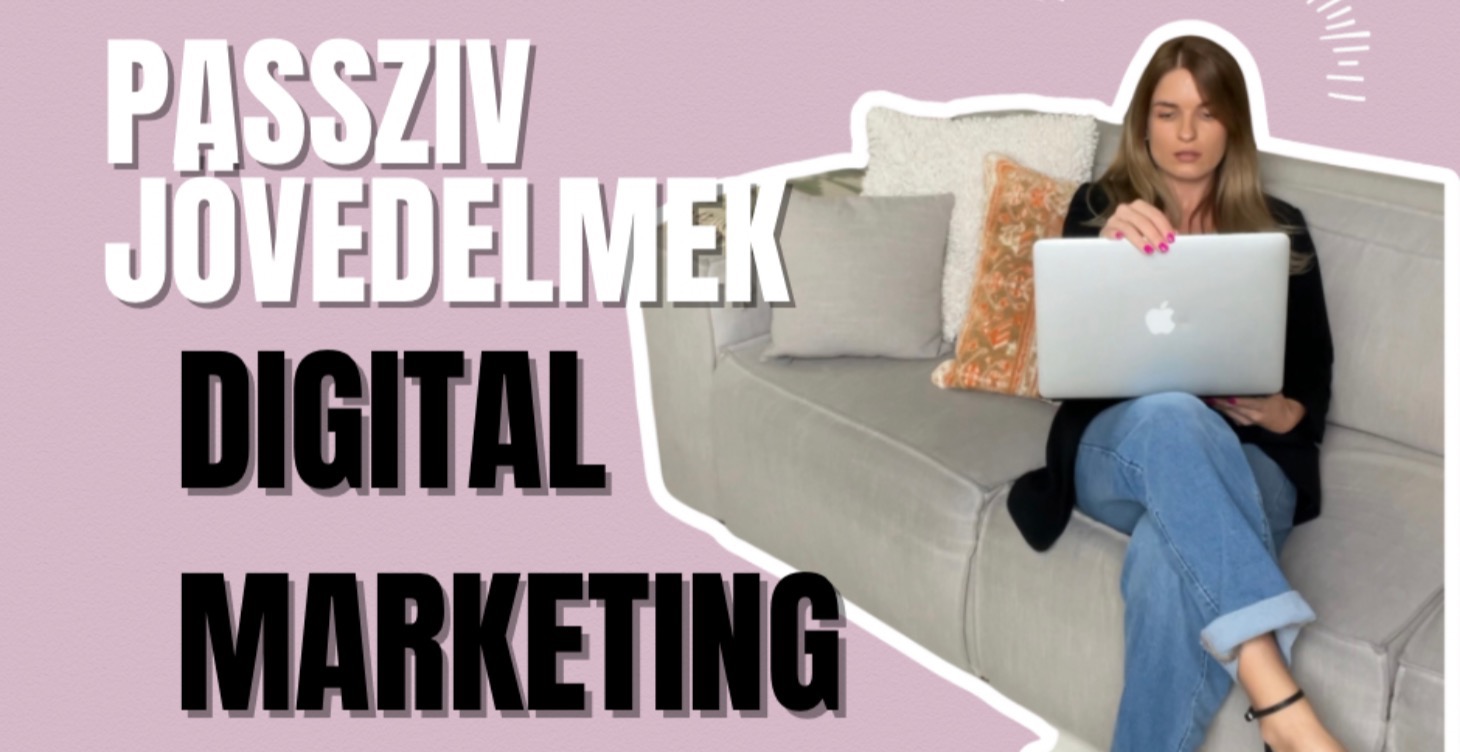 Passzív jövedelmek - Digital Marketing FREE