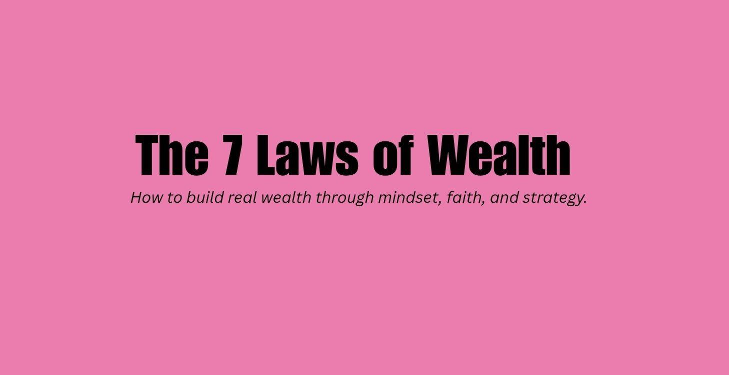 The 7 Laws` of Wealth  Guide and Workbook