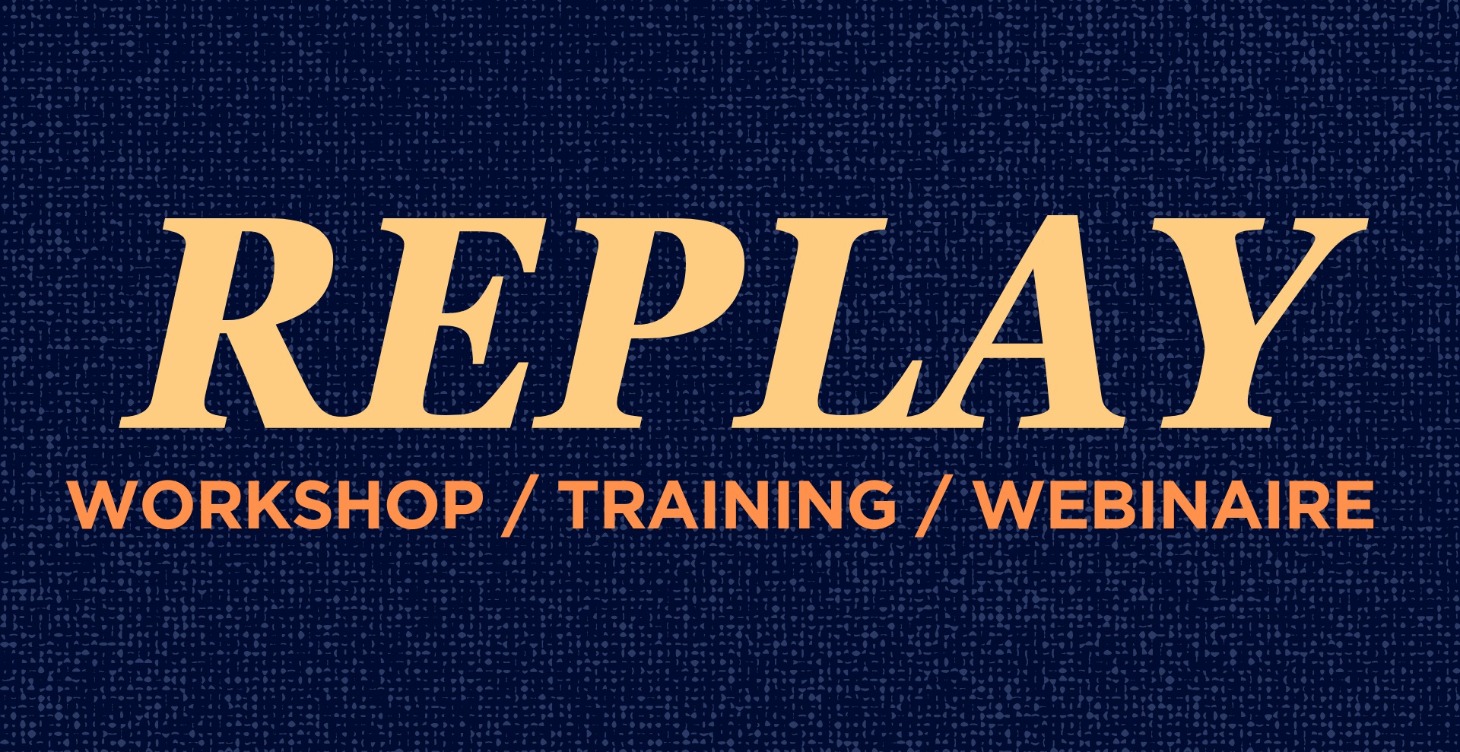 REPLAY | Trainings, Workshop & Webinaire