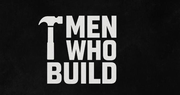 Men Who Build