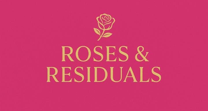 Roses & Residuals