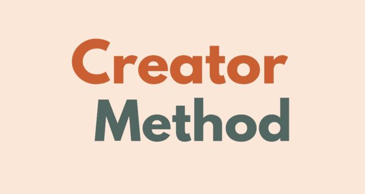 The Creator Method